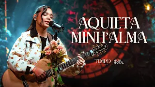 Maria Marçal - Aquieta Minh'alma | TEMPO