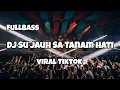 Download Lagu DJ SU JAUH SA TANAM HATI TAPI TRA HASIL VIRAL TIKTOK‼️NAN KO PAHAM - Adit Sparky Official Nwrmxx