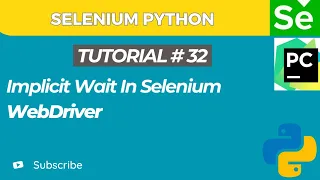 Selenium WebDriver with Python tutorial 32 Implicit wait in Selenium WebDriver