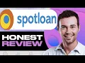 Spotloan Loans Honest Review - Watch Before You Apply