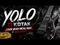 🎵 Yolo - Kotak | Cover Heavy Metal Rock Full Version + Lirik | Azka Studio
