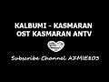 Lagu Kalbumi -Kasmaran (ost kasmaran antv)