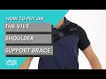 How to Put on the Vive Shoulder Support Brace