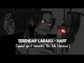 Download Lagu Terendap Laraku - Naff Speed Up + Reverb ( Tik Tok Version )