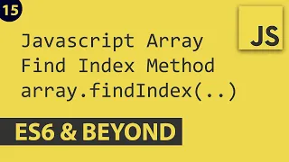 Array findIndex - Javascript E15 ES6 and Beyond