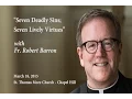 Seven Deadly Sins Seven Lively Virtues with Fr Robert Barron