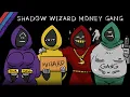 Shadow Wizard Money Gang EXTENDED