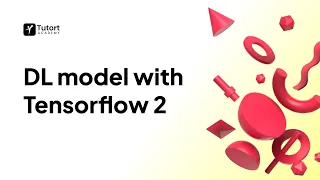 Deep Learning Model with TensorFlow Part 2 Deep Learning for Data Science AI Tutort Academy