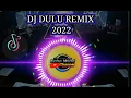 DJ DULU ll 2022
