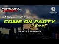Lagu Funkot COME ON PARTY - Melody || By Zinyo remix #funkytone