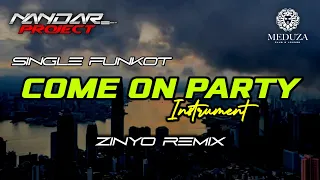 Download Funkot COME ON PARTY - Melody || By Zinyo remix #funkytone MP3