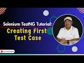 Selenium TestNG Tutorial Creating Your First Test Case