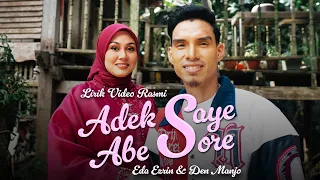 adek saye abe sore eda ezrin u0026 den manjo lirik video rasmi