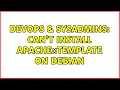 DevOps SysAdmins Can t install Apache Template on Debian 2 Solutions