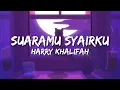 Suaramu Syairku - Harry Khalifah | Lirik Lagu