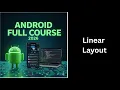 77 LinearLayout in Android Explained Vertical Horizontal Layout Android Course