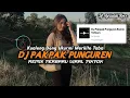 Download Lagu DJ PUNGUREN KO KIRANA❗Remix Pakpak Viral Tiktok 2023
