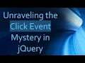 Unraveling the Click Event Mystery in jQuery