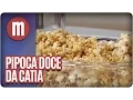 Download Lagu Pipoca Doce Caseira (Receita de Família) – Mulheres (17/09/14)