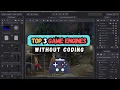 Top 3 Game Engine s - Without Coding Free OR Open Source