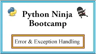 Python Ninja Bootcamp 29-Error Exception try except else finally