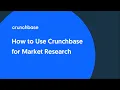 How to Use Crunchbase for Market Research