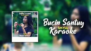 Download Bucin Santuy - SMVLL Versi Karaoke + Flp MP3
