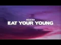 Hozier - Eat Your Young