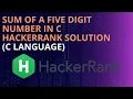 Sum of 5 Digits in C HackerRank Solution Explained