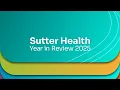 Sutter Health 2025 Expanding Healthcare Access Quality in California