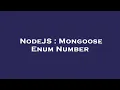 NodeJS Mongoose Enum Number