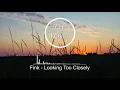 Fink - Looking Too Closely [1Hour]