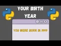 how to make birth year calculator using python step by step tutorial