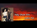 Larkin Poe | Holy Ghost Fire Lyrics