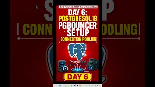 Day 6 PostgreSQL 18 PgBouncer Setup Connection Pooling