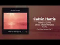 Lagu Calvin Harris - Hard To Love (ft. Jessie Reyez) (432 Hz)