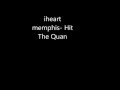 I heart Memphis - hit the Quan