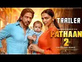 Download Lagu Pathaan 2 - Official Trailer | Shah Rukh Khan | Deepika Padukone | Siddharth Anand | King Trailer