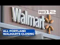 All Portland Walmart stores to permanently close