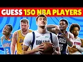 GUESS the 150 NBA PLAYERS Quiz 2026