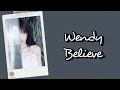 Lagu Wendy Red Velvet - Believe Lyrics Terjemahan (Rom / Indonesia)