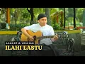 Download Lagu Ilahi Lastu (Syiir Abu Nuwas) - Sulthon Falakhudin | Cover Akustik