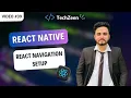 React Native Tutorial React Navigation in React Native Installation Setup 2024