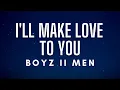 Download Lagu Boyz II Men - I'll Make Love To You (Lyrics)