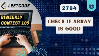 2784 Check if Array is Good Leetcode 2784 BiWeekly 109