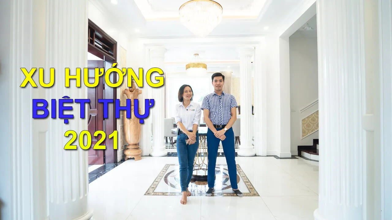 Đắm chìm trong không gian biệt thự 2 tầng dẫn đầu xu hướng 2021
