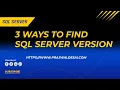 Find SQL Server Version using 3 Methods