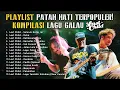 Download Lagu Deretan Lagu Galau Last Child | Playlist Patah Hati Favorit MP3