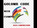 Golomb Code with example unary code data copression