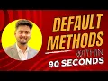 Default Methods In Java Explained In 90 Seconds